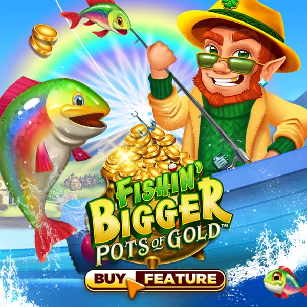 Fishin Bigger Pots of Gold - SUMMER138